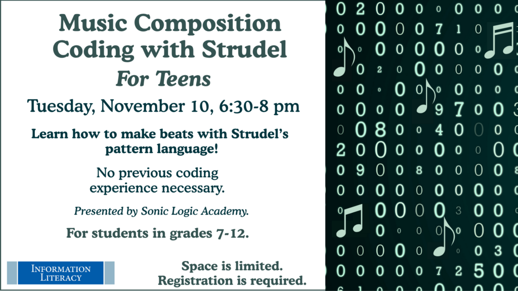 Music Composition Coding with Strudel for Teens, Tuesday, November 10, 6:30 to 8:30 pm. For students in grades 7 to 12.