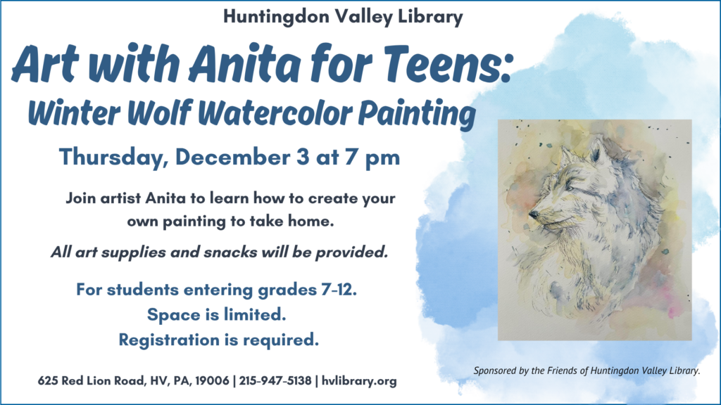 Art with Anita for Teens: Winter Wolf Watercolor Painting on Thursday, December 3 at 7 pm. For students entering grades 7-12.